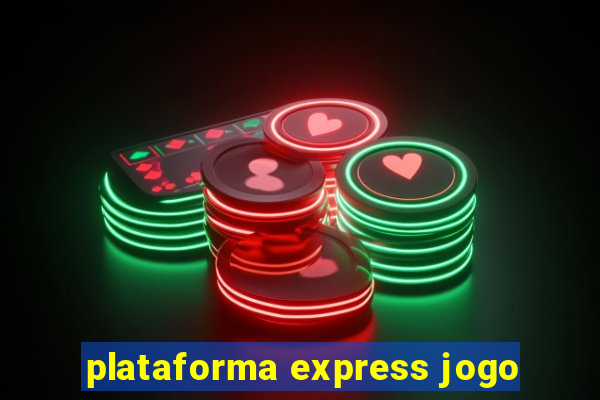 plataforma express jogo